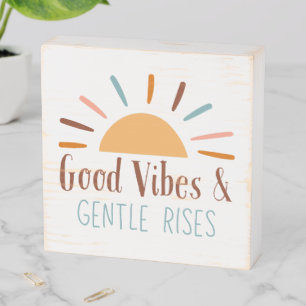 Good Vibes and Gentle Rises Wooden Box Sign