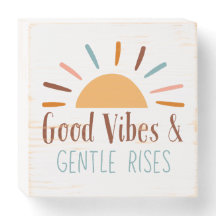Good Vibes and Gentle Rises Wooden Box Sign