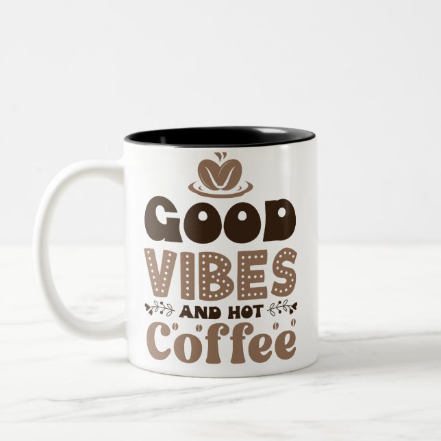 Good vibes and hot coffee  Two-Tone coffee mug (Left)