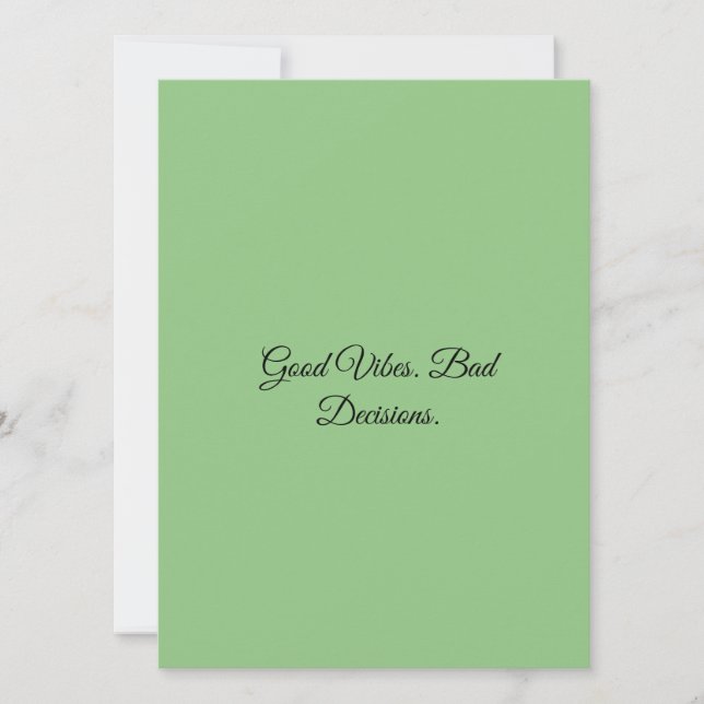 Good Vibes. Bad Decisions. Invitation (Front)