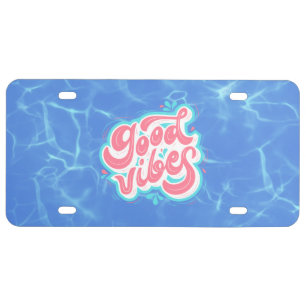 Good Vibes Beach/pool  License Plate