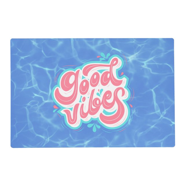 Good Vibes Beach/pool  Placemat (Front)