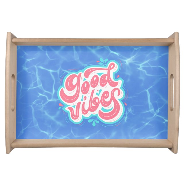 Good Vibes Beach/pool  Serving Tray (Front)