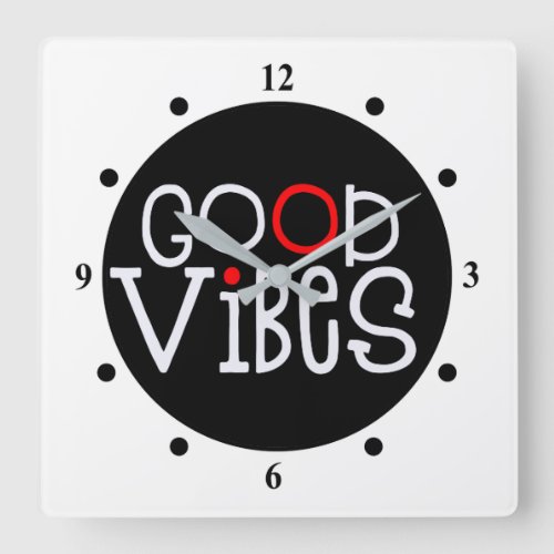 Good Vibes Bold Red White Text Artsy Number Black Square Wall Clock