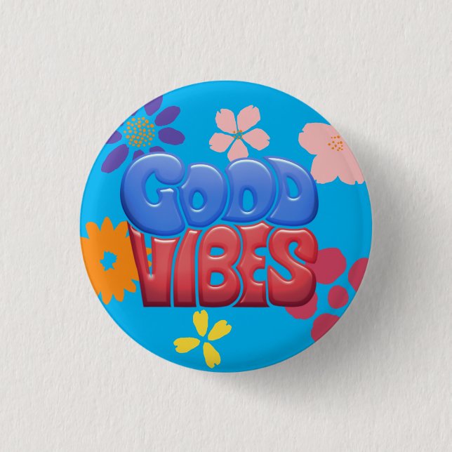 Good Vibes Bubble Letters & Hippy Flowers Button (Front)