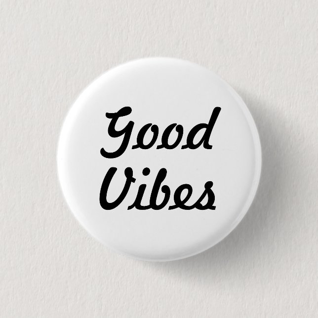 Good Vibes Button (Front)