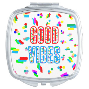 Good Vibes Compact Mirror