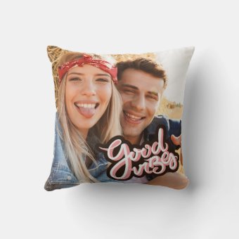 Good Vibes Couple Photo Throw Pillow | Zazzle