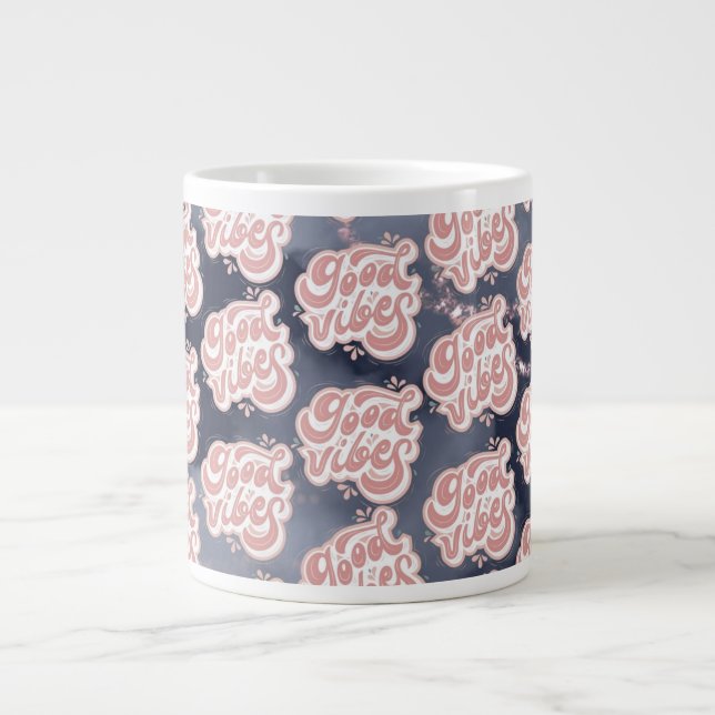 Good Vibes Giant Coffee Mug (Front)