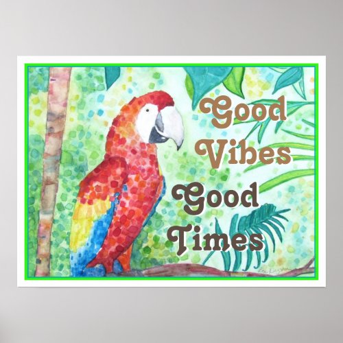 Good Vibes Good Times Parrot Poster