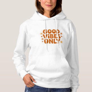 good vibes, happy, positive, colorful, T-Shirt Hoodie