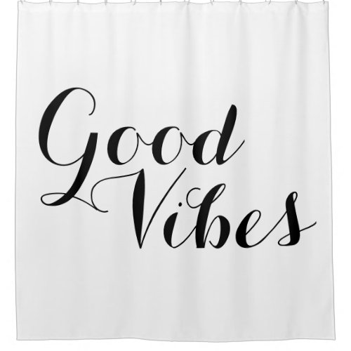 Good Vibes Happy Uplifting Inspirational New Age Shower Curtain