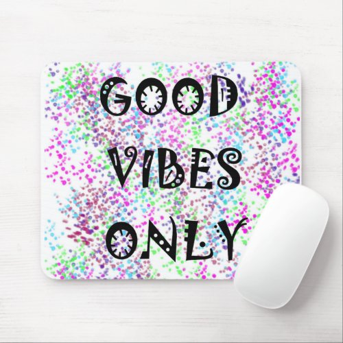 Good Vibes Mouse Pad