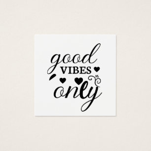 Good Vibes Only 