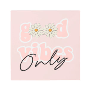 Good Vibes Only 70's Hippie Slogan Metal Print