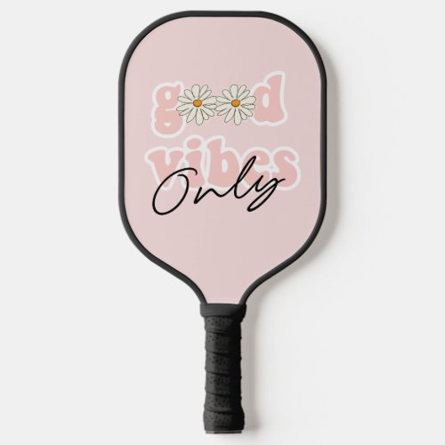 Good Vibes Only 70s Hippie Slogan Pickleball Paddle