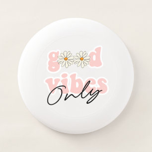 Good Vibes Only 70's Hippie Slogan Wham-O Frisbee