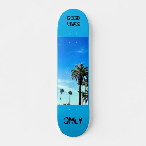 Good Vibes Only 7 34 Skateboard Deck