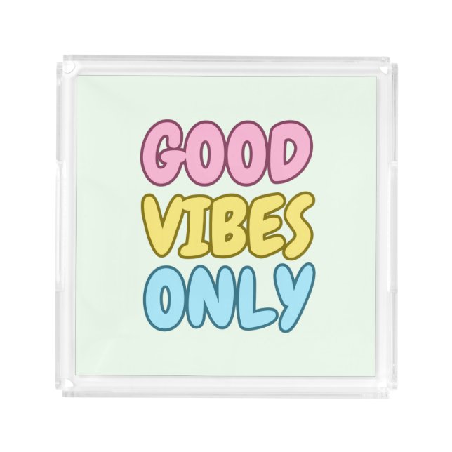 Good Vibes Only Acrylic Tray (Front)