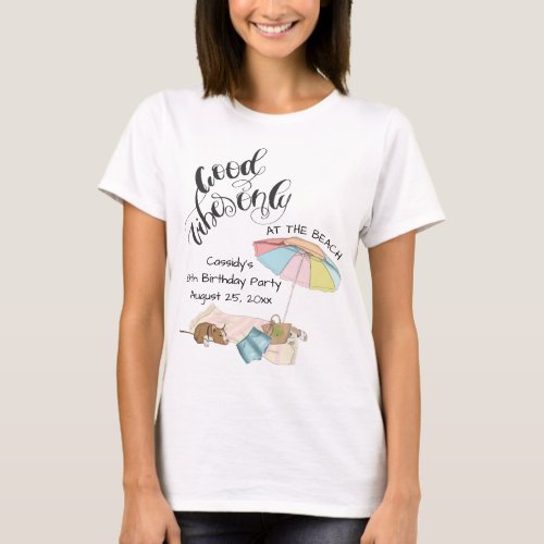 Good Vibes Only At The Beach Birthday Name T_Shirt