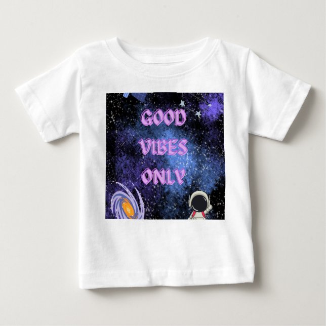 Good vibes only  baby T-Shirt (Front)