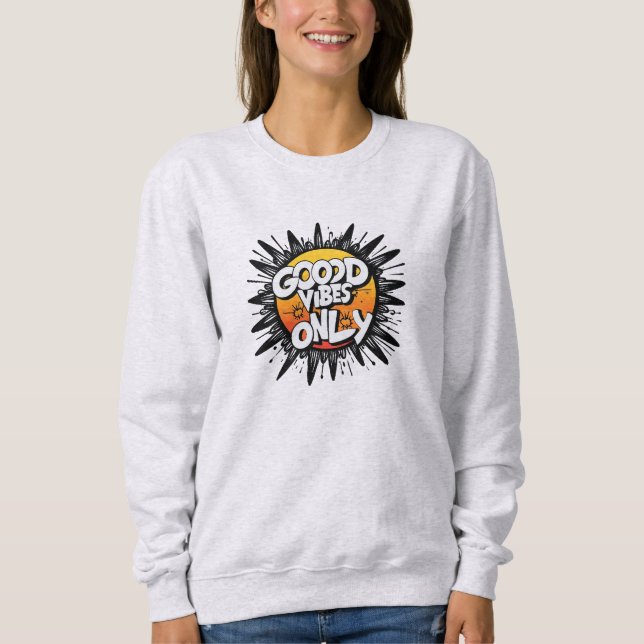 Good Vibes Only Basic Women Moletom Sweatshirt (Front)
