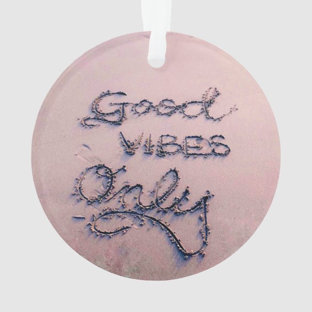 Good Vibes Only Beach and Sand Ornament (Back)