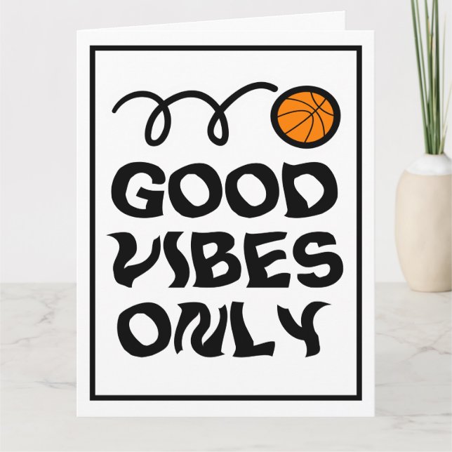 Good vibes only big basketball greeting card (Front)