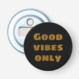 Good Vibes Only Black and Golden Glitter Bottle Opener