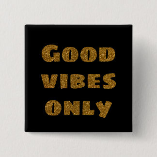 Good Vibes Only | Black and Golden Glitter  Button