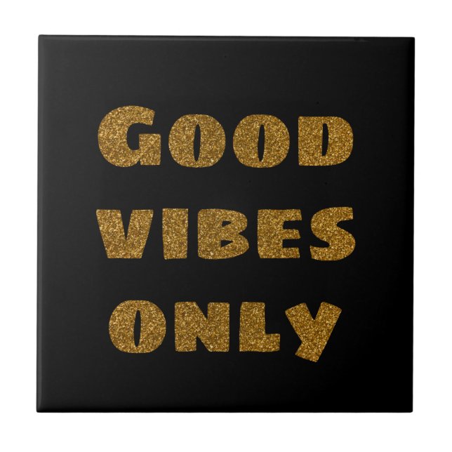 Good Vibes Only | Black and Golden Glitter  Ceramic Tile (Front)