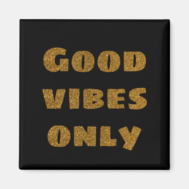 Good Vibes Only | Black and Golden Glitter  Magnet (Front)