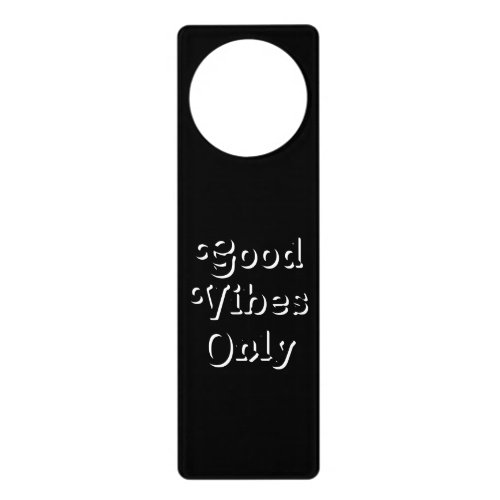 Good Vibes Only black white Door Hanger