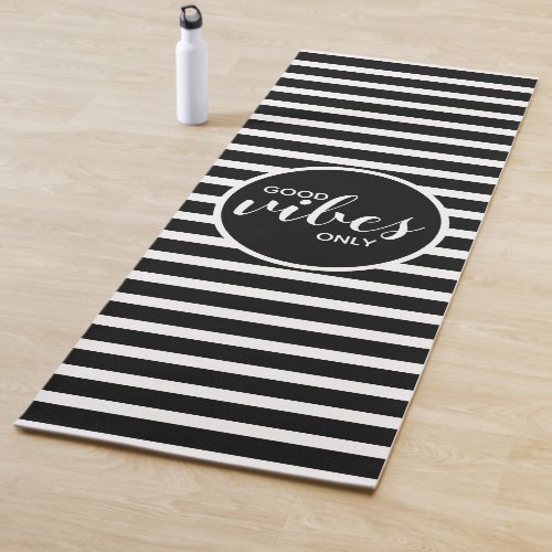 Good Vibes Only Black White Stripe Quote Fitness Yoga Mat