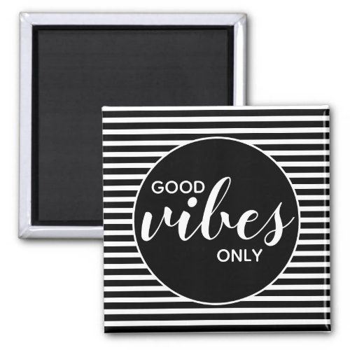 Good Vibes Only Black  White Typography Quote Magnet