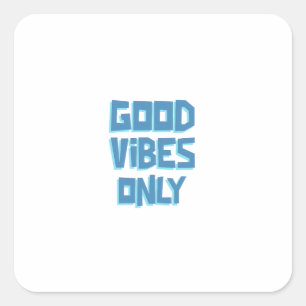 Good Vibes Only Blue Inspirational Wall Art Square Sticker