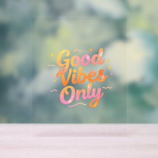 Good Vibes Only Bright Colorful Quote Gift Design Acrylic Sign