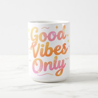 Good Vibes Only Bright Colorful Quote Gift Design Coffee Mug