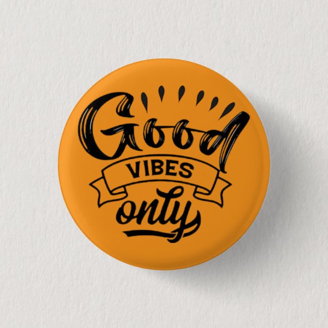 Good Vibes Only Brush Typography Button (Front)