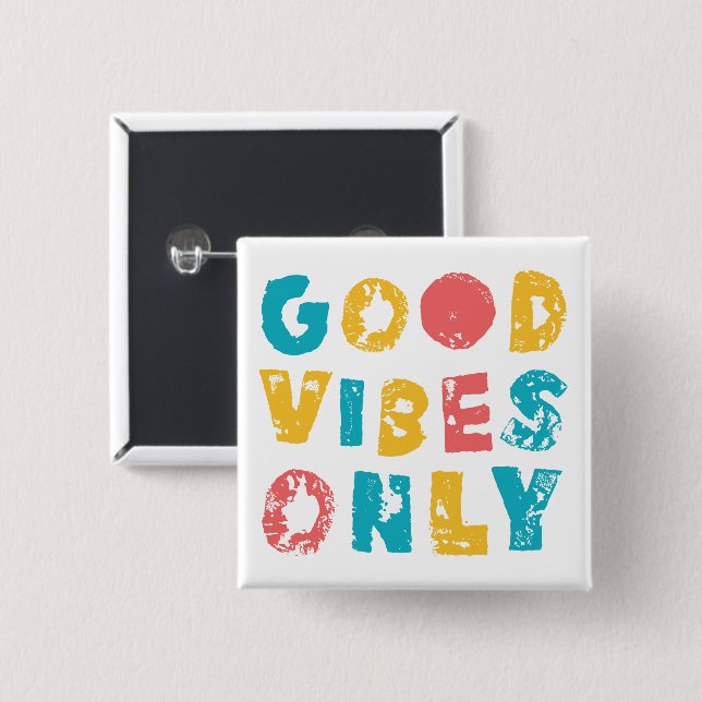 Good Vibes Only Button (Front & Back)