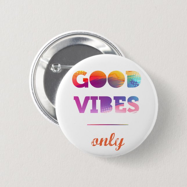 Good Vibes Only Button (Front & Back)