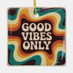 Good Vibes Only Ceramic Ornament