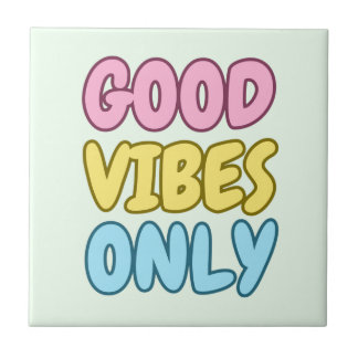 Good Vibes Only Ceramic Tile