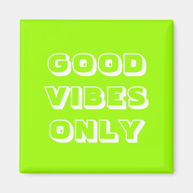 Good Vibes Only, chartreuse green white  Magnet (Front)