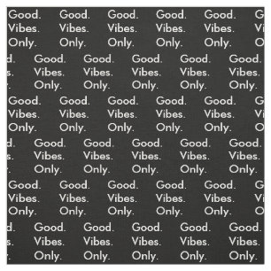 Good. Vibes. Only. Cheer Up Small Pattern Editable Fabric