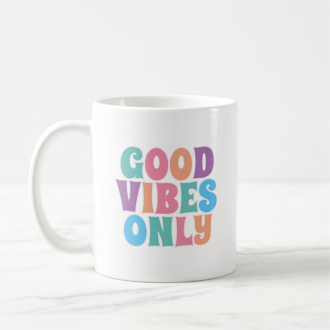 Good Vibes Only  Coffee Mug (Left)