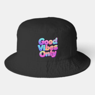 Good Vibes Only Colorful Typography Gift Design Bucket Hat