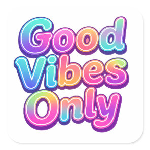 Good Vibes Only Colorful Typography Gift Design Square Sticker
