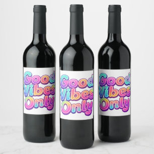 Good Vibes Only Colorful Typography Gift Design Wine Label