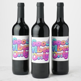 Good Vibes Only Colorful Typography Gift Design Wine Label